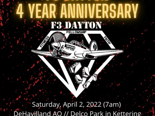 F3 Dayton 4 Year Anniversary this&nbsp;Weekend!